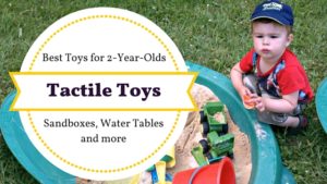 Tactile Toys for 2-Year-Olds: Sandboxes, Water Tables and More